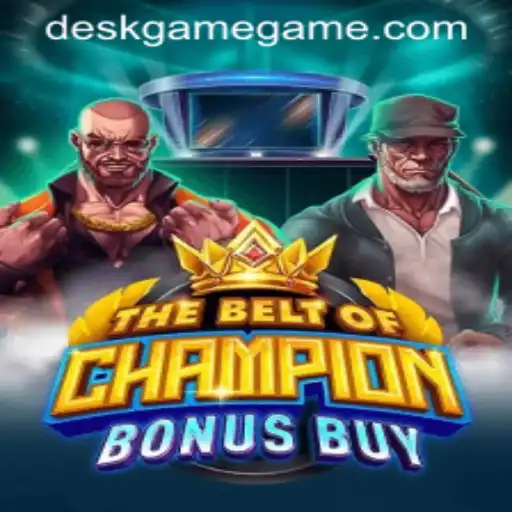 TheBeltOfChampionBonusBuy: An Exciting New DeskGame Experience