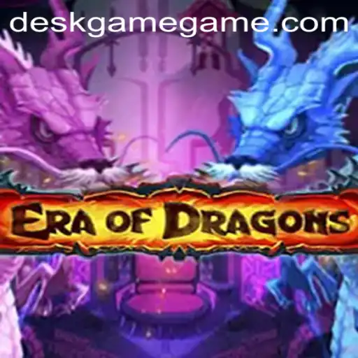 EraOfDragons: The New DeskGame Taking the World by Storm