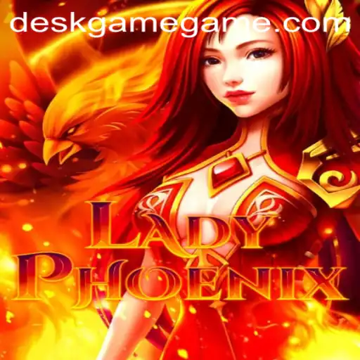 Discovering LadyPhoenix: A DeskGame Revolution
