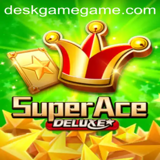 Exploring SuperAceDeluxe: A Comprehensive Guide to the Ultimate DeskGame Experience